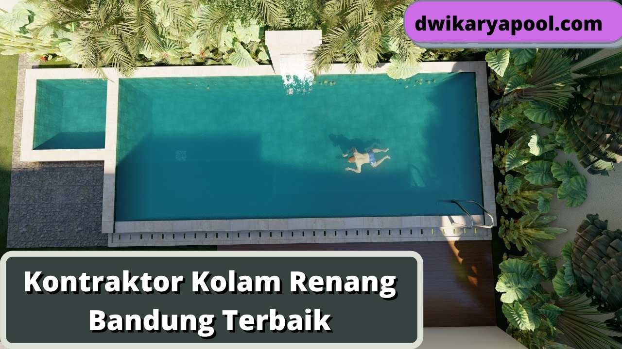 Kontraktor Kolam Renang Bandung Terbaik