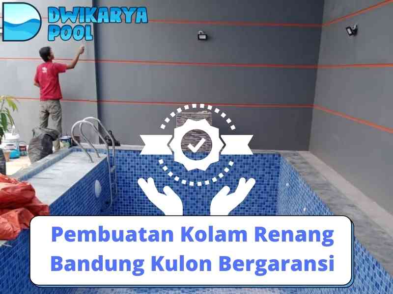 Pembuatan Kolam Renang Bandung Kulon Bergaransi